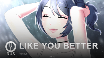 LIKE YOU BETTER