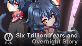 Six Trillion Years and Overnight Story